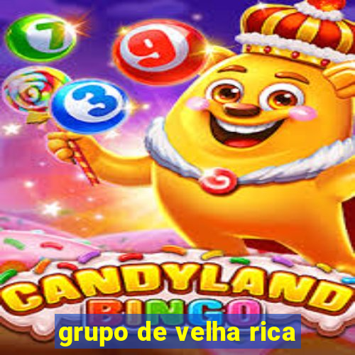 grupo de velha rica